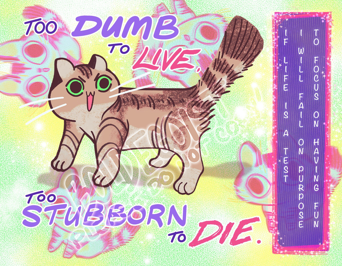 2 Dumb 2 Live 2 Stubborn 2 Die Ultima Print!